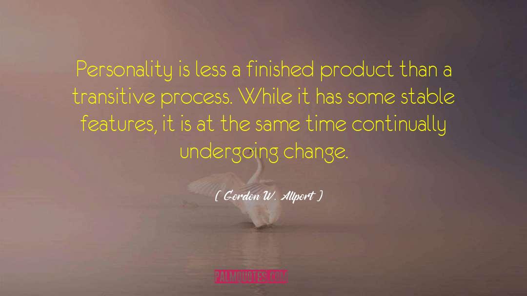 Undergoing Change quotes by Gordon W. Allport