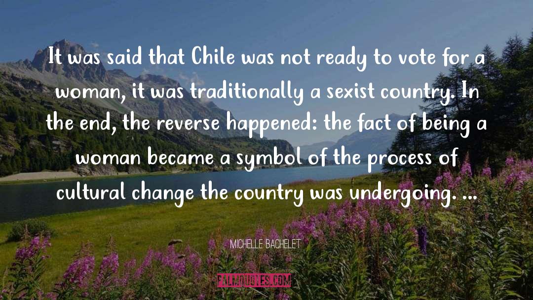 Undergoing Change quotes by Michelle Bachelet