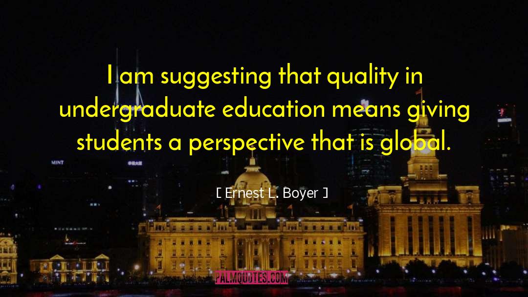 Undergraduate quotes by Ernest L. Boyer