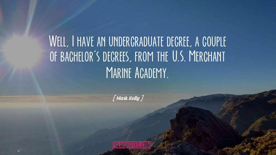 Undergraduate quotes by Mark Kelly