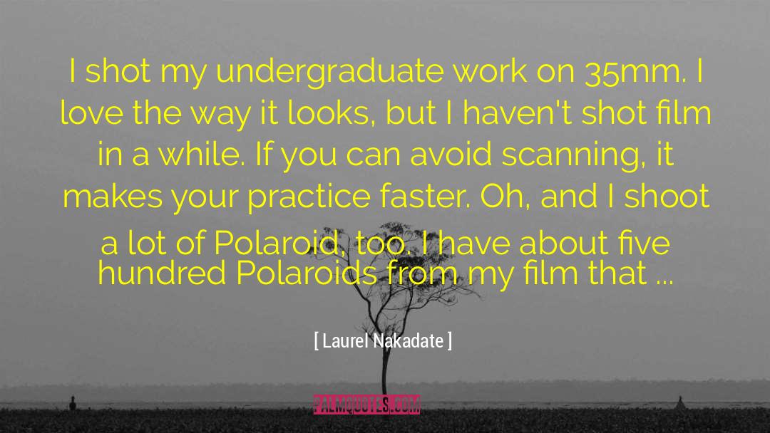 Undergraduate quotes by Laurel Nakadate