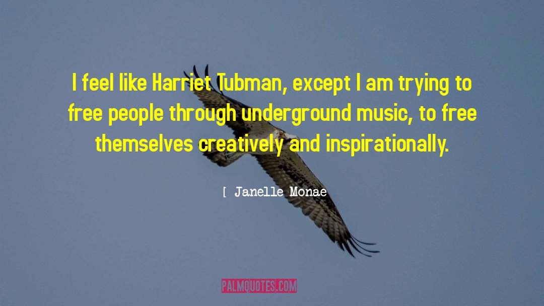 Underground Music quotes by Janelle Monae