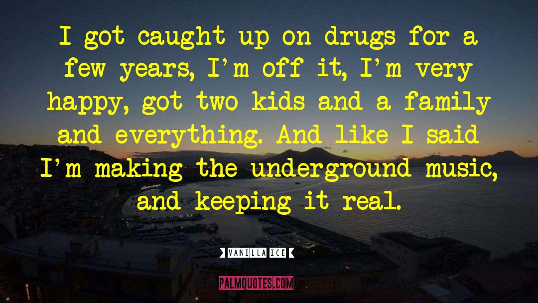 Underground Music quotes by Vanilla Ice