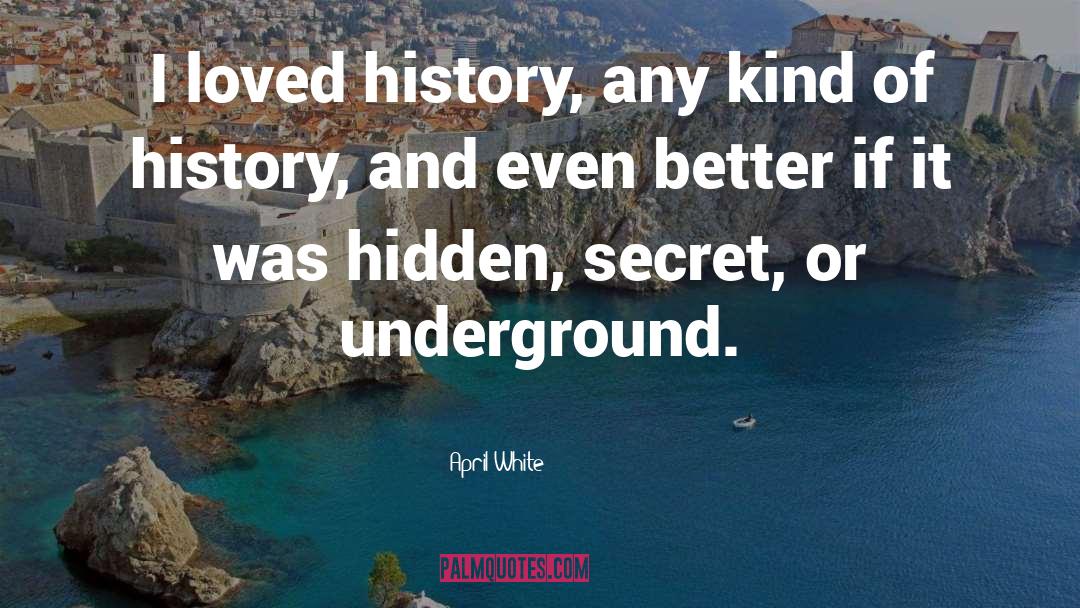 Underground quotes by April White