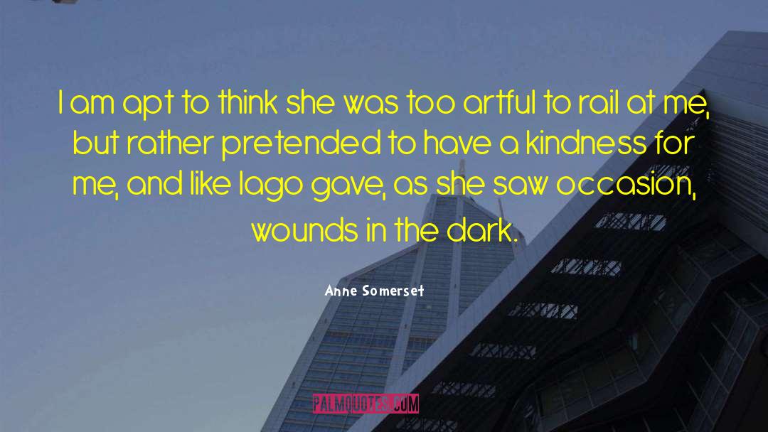 Underhanded quotes by Anne Somerset