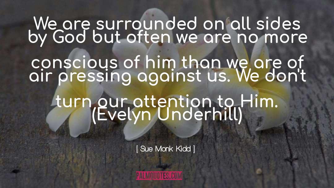 Underhill quotes by Sue Monk Kidd