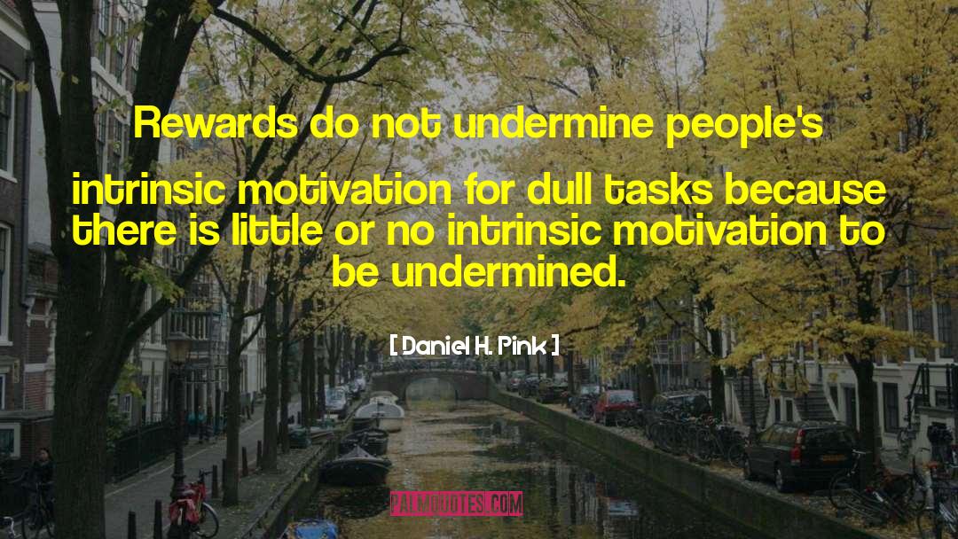 Undermined quotes by Daniel H. Pink