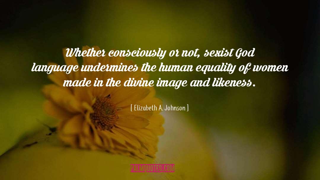 Undermines quotes by Elizabeth A. Johnson
