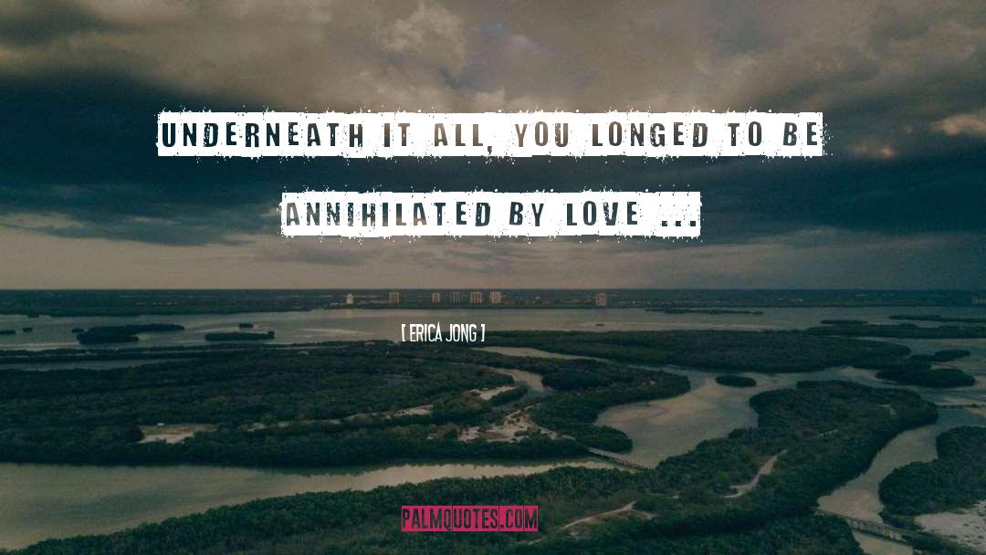 Underneath It All quotes by Erica Jong