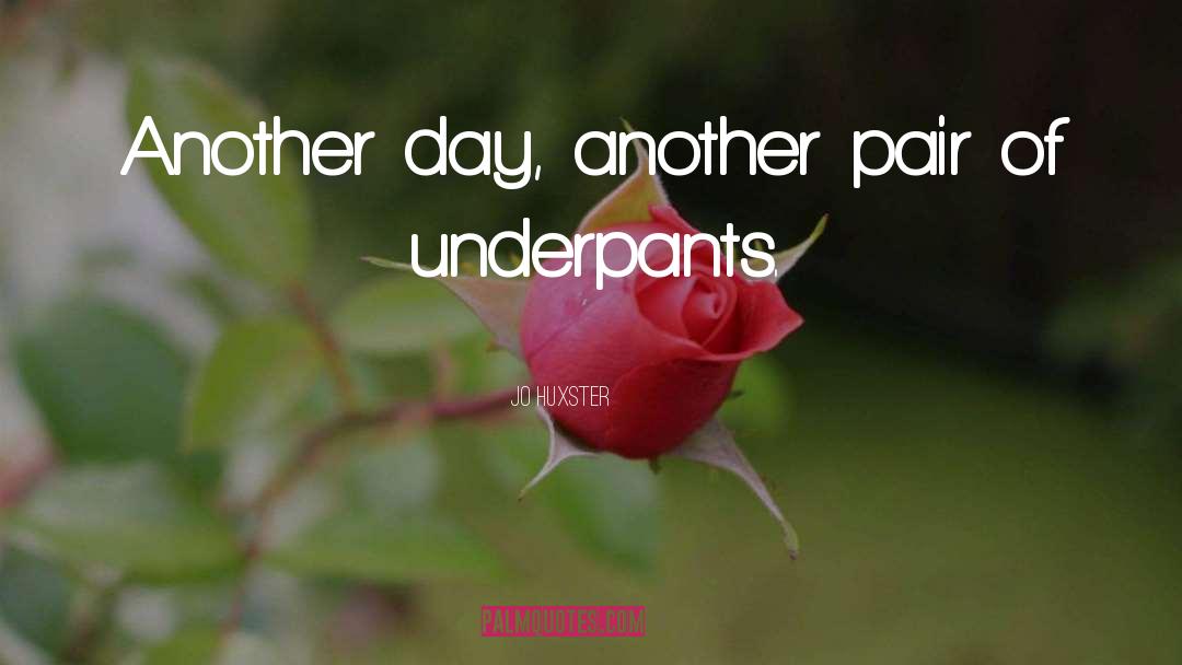 Underpants quotes by Jo Huxster