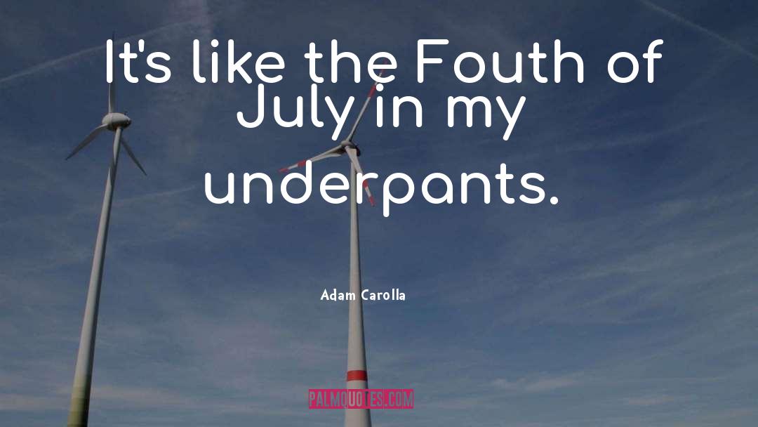 Underpants quotes by Adam Carolla