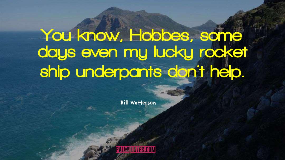 Underpants quotes by Bill Watterson
