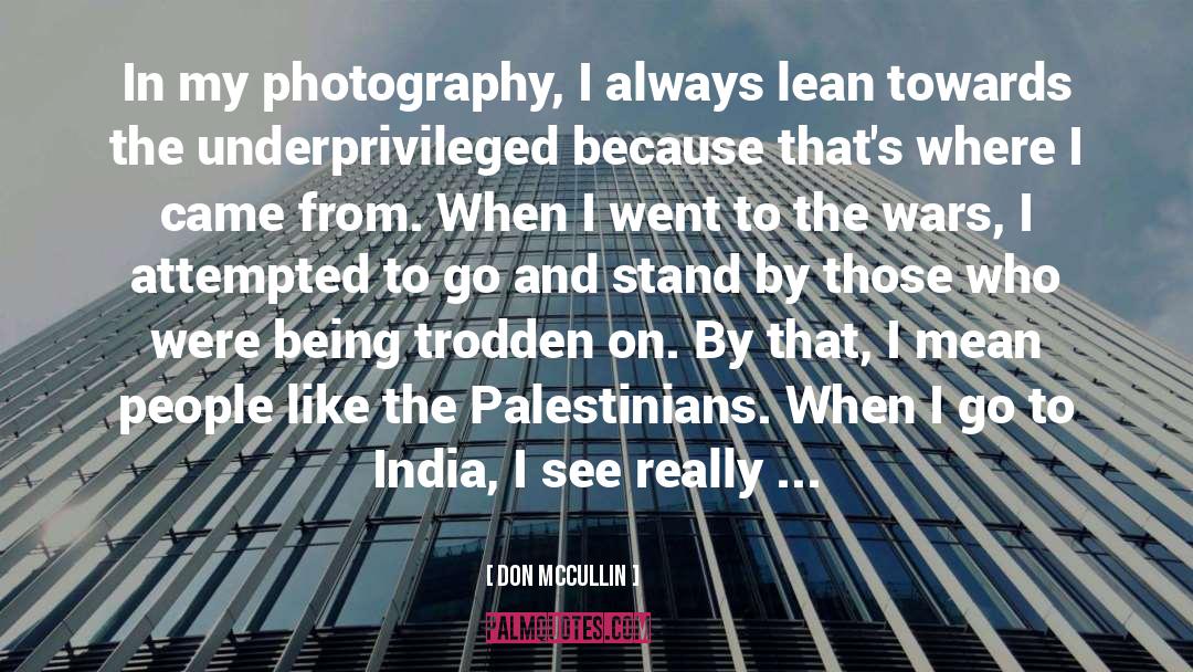 Underprivileged quotes by Don McCullin