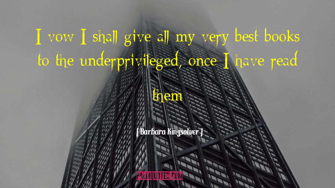 Underprivileged quotes by Barbara Kingsolver