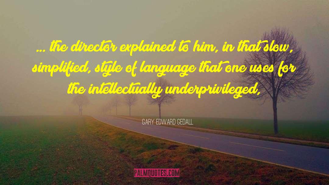 Underprivileged quotes by Gary Edward Gedall