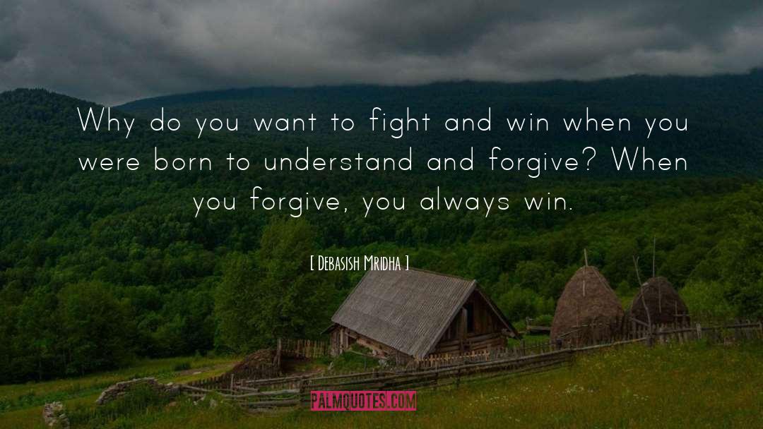 Understand And Forgive quotes by Debasish Mridha