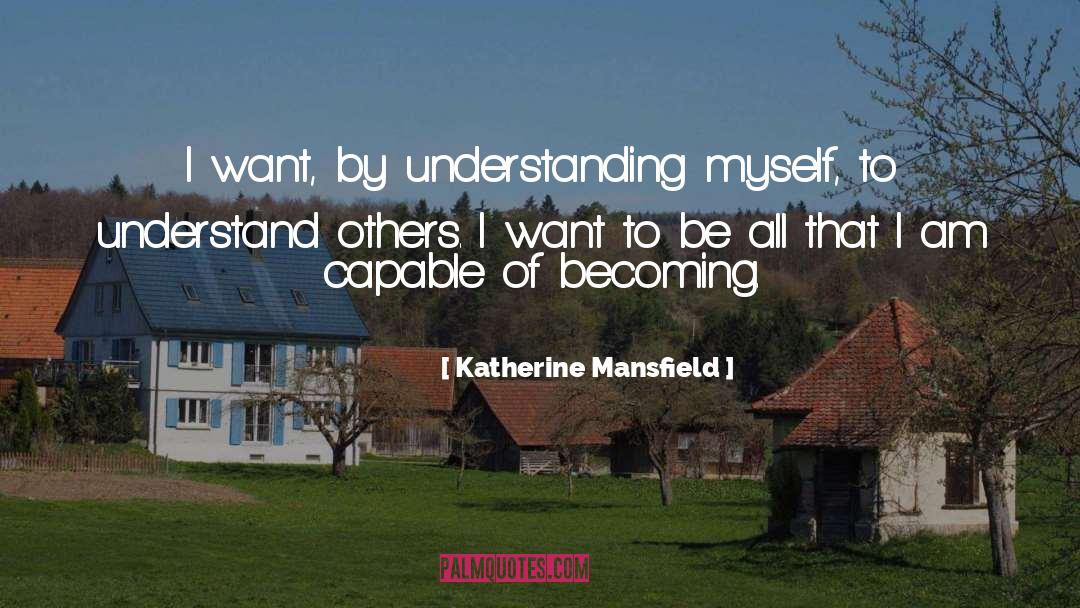 Understand Others quotes by Katherine Mansfield