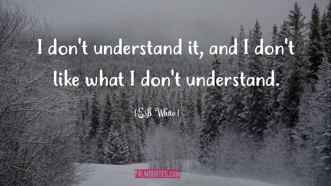 Understand quotes by E.B. White
