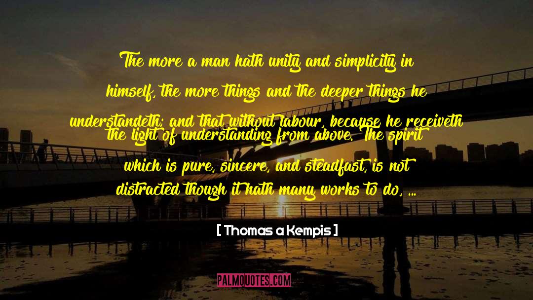 Understand That A Man quotes by Thomas A Kempis