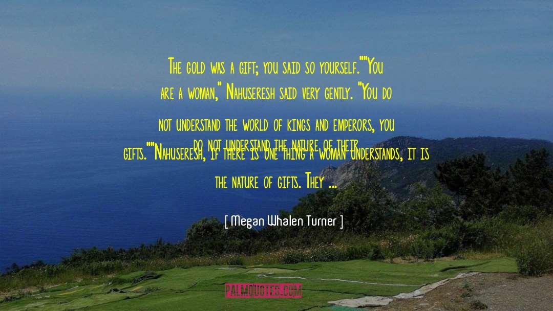 Understand The World quotes by Megan Whalen Turner