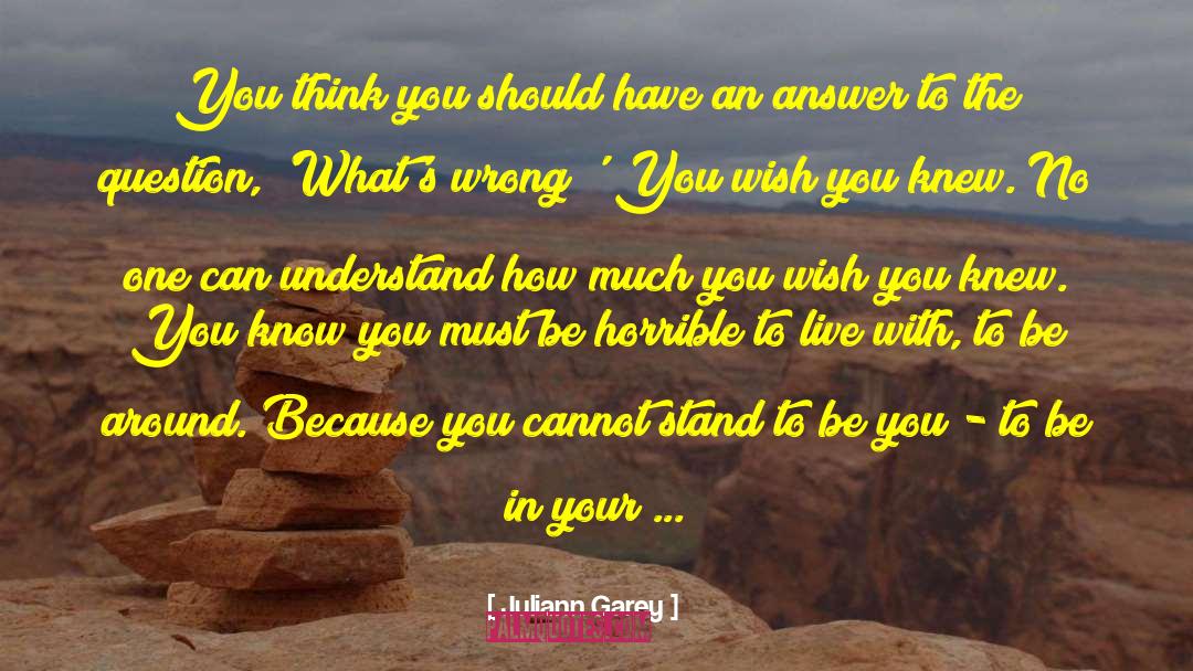 Understand Your Actions quotes by Juliann Garey