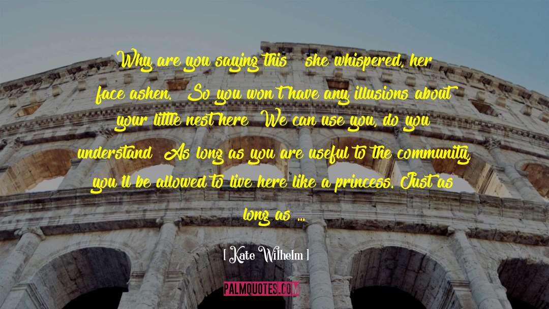 Understand Your Actions quotes by Kate Wilhelm