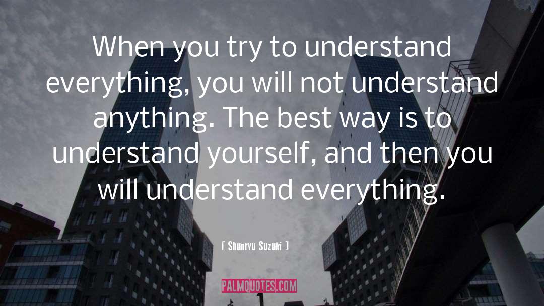 Understand Yourself quotes by Shunryu Suzuki