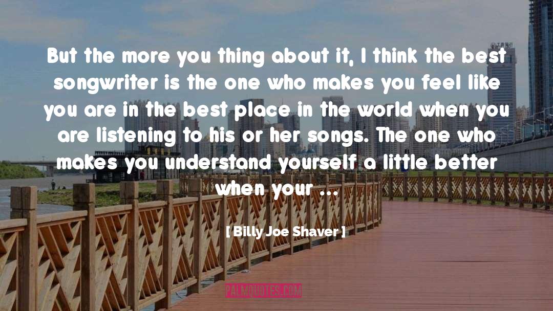Understand Yourself quotes by Billy Joe Shaver