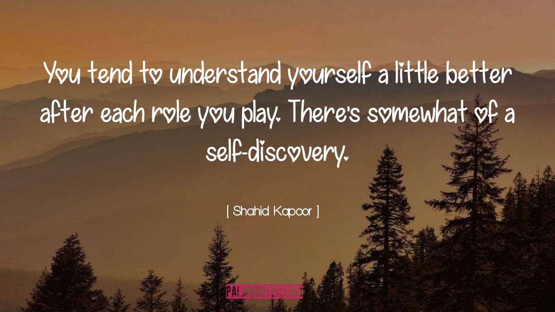 Understand Yourself quotes by Shahid Kapoor