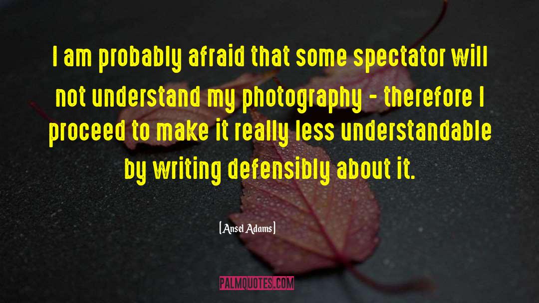 Understandable quotes by Ansel Adams