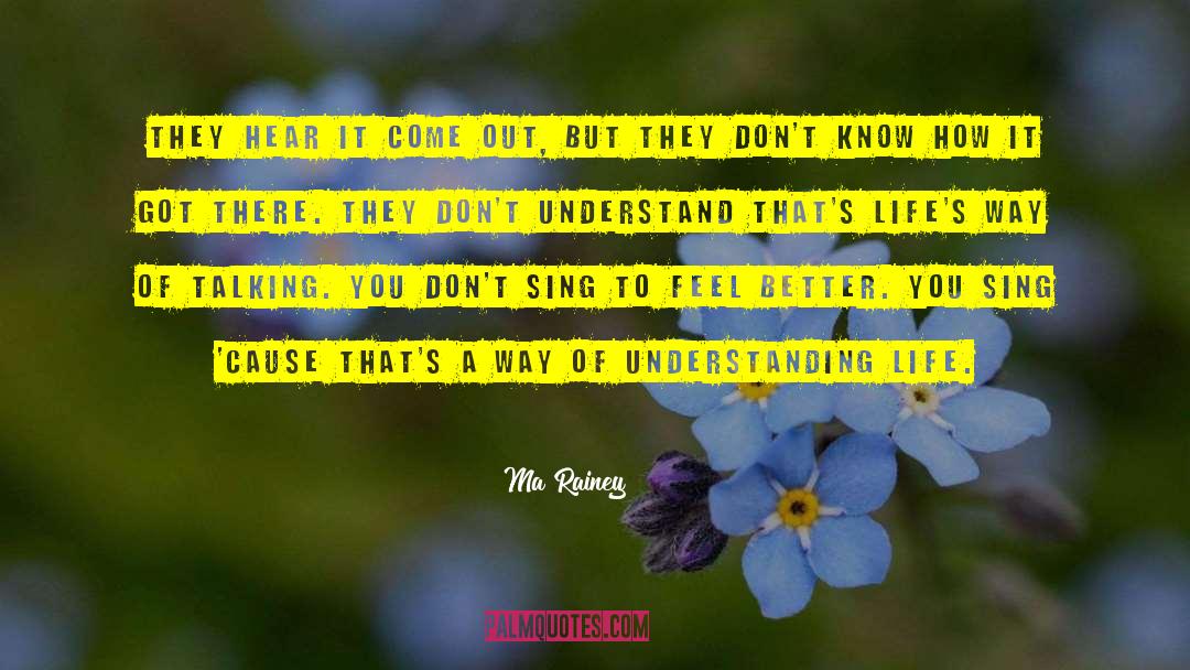 Understanding A Flower quotes by Ma Rainey