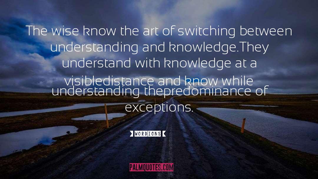 Understanding And Knowledge quotes by Wordions