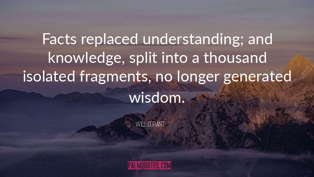 Understanding And Knowledge quotes by Will Durant