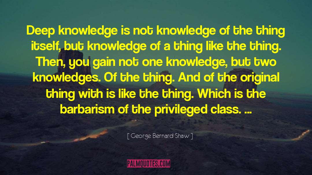 Understanding And Knowledge quotes by George Bernard Shaw