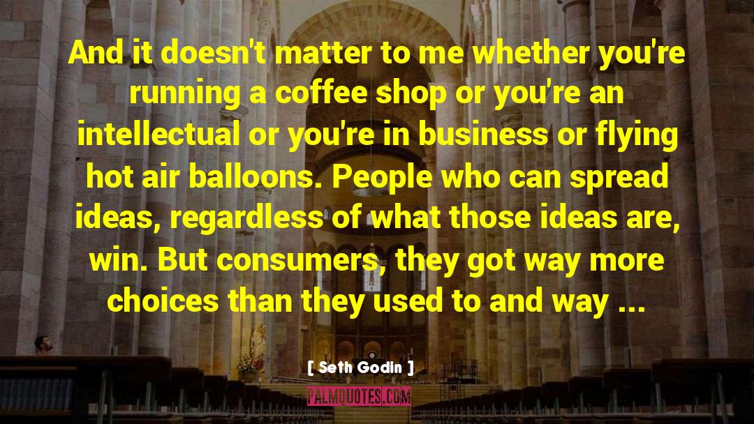 Understanding Choices quotes by Seth Godin