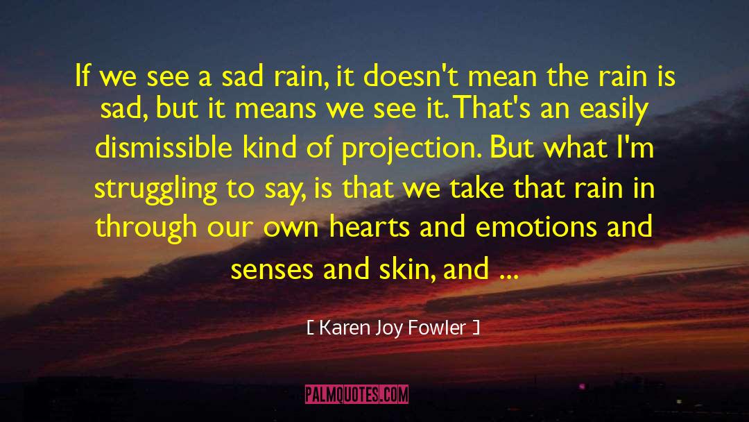 Understanding Emotions quotes by Karen Joy Fowler