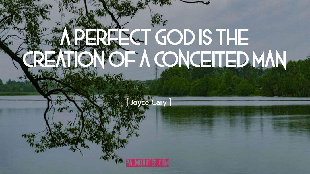 Understanding God quotes by Joyce Cary