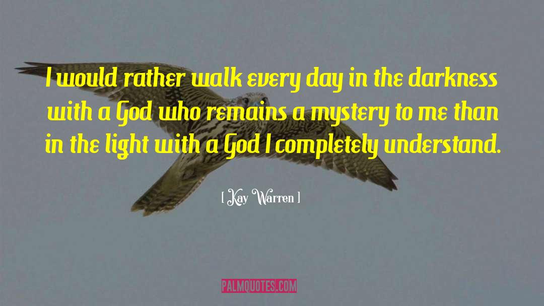 Understanding God quotes by Kay Warren