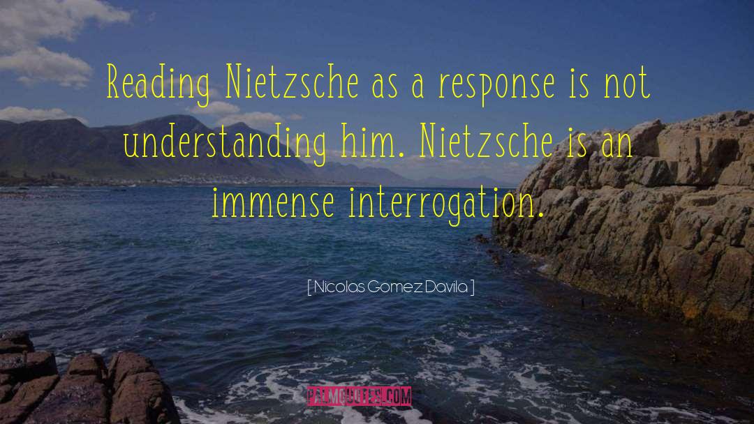 Understanding Him quotes by Nicolas Gomez Davila