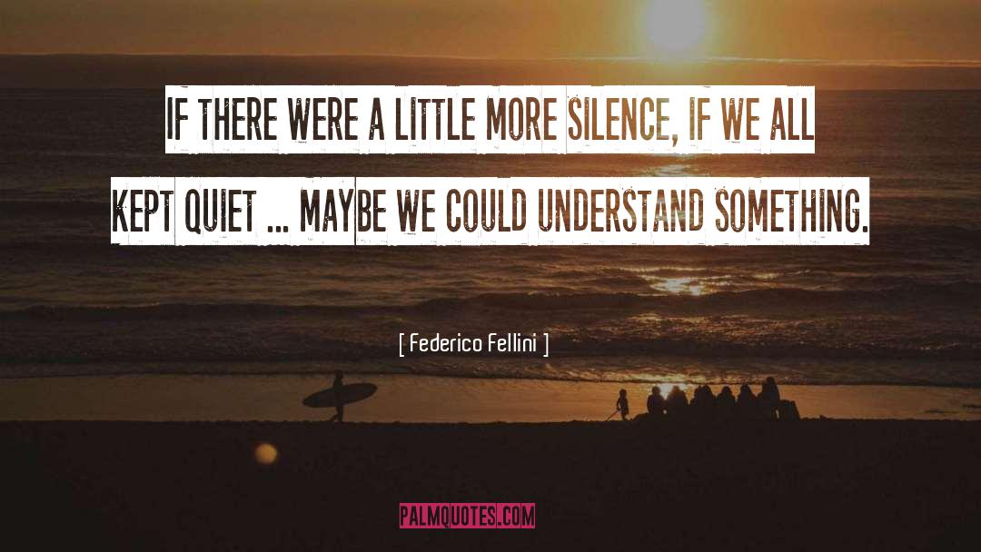 Understanding Him quotes by Federico Fellini