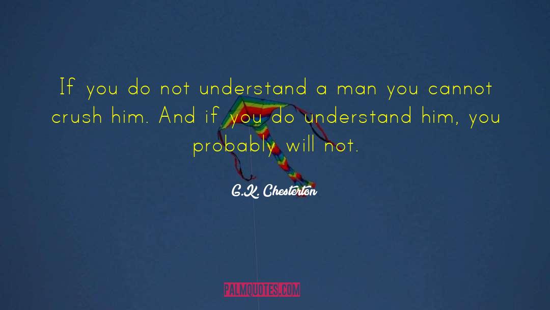 Understanding Him quotes by G.K. Chesterton