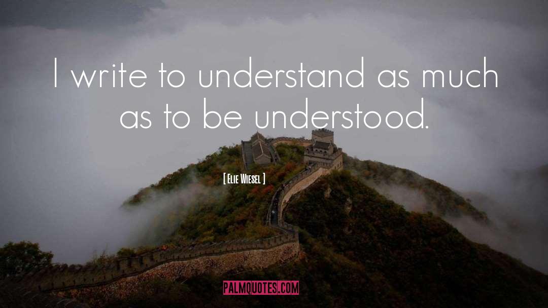 Understanding Learning quotes by Elie Wiesel