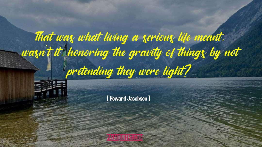 Understanding Life quotes by Howard Jacobson