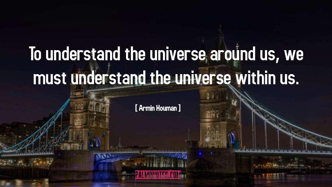 Understanding Life quotes by Armin Houman