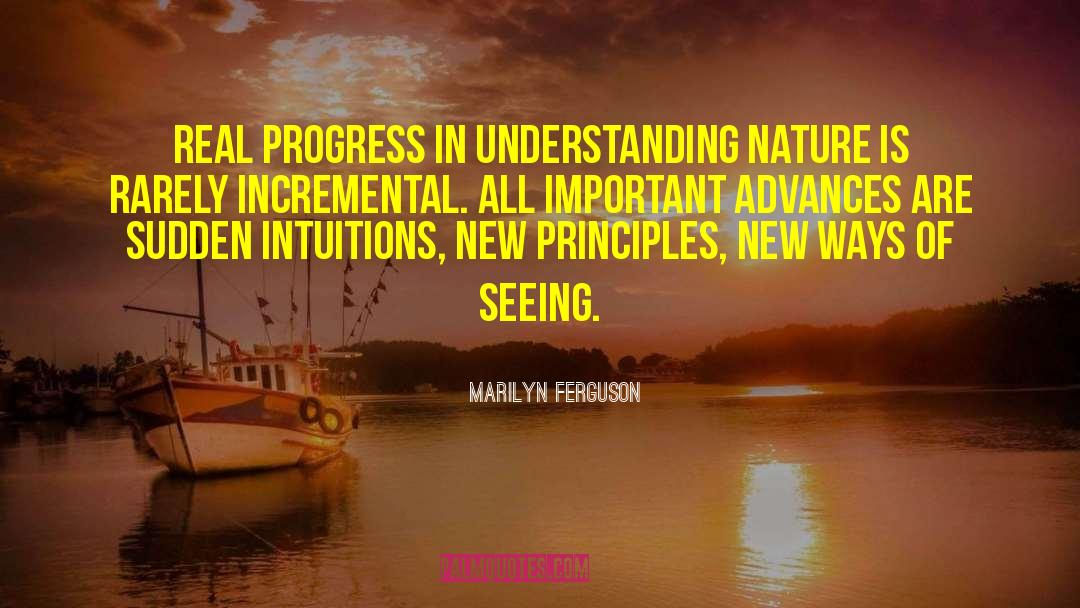 Understanding Nature quotes by Marilyn Ferguson