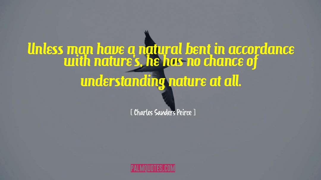 Understanding Nature quotes by Charles Sanders Peirce