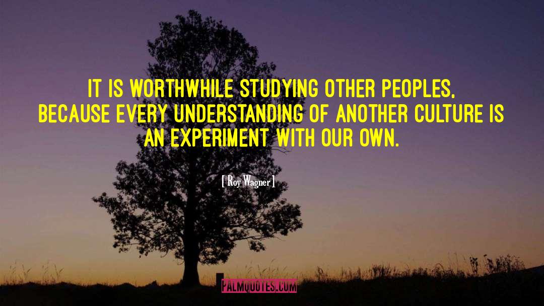 Understanding Oneself And Others quotes by Roy Wagner