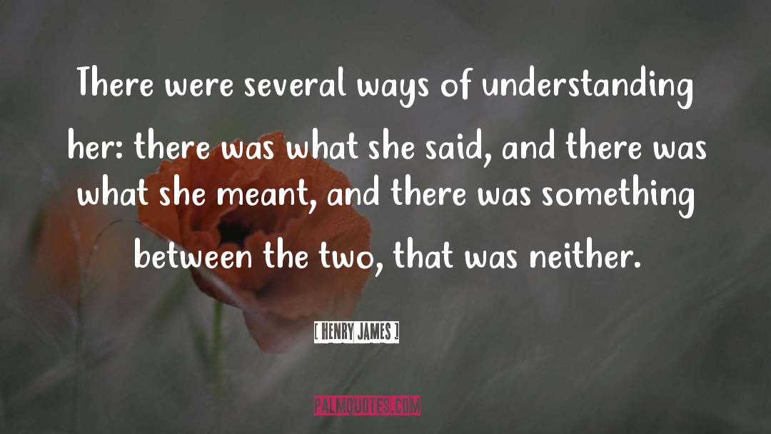 Understanding Oneself And Others quotes by Henry James