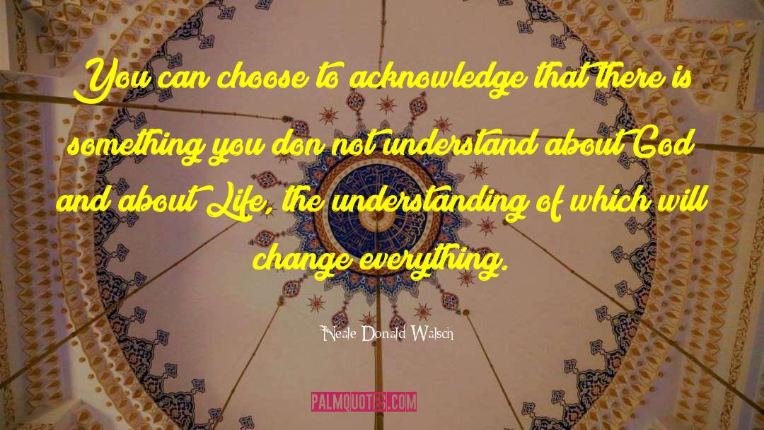 Understanding Oneself quotes by Neale Donald Walsch