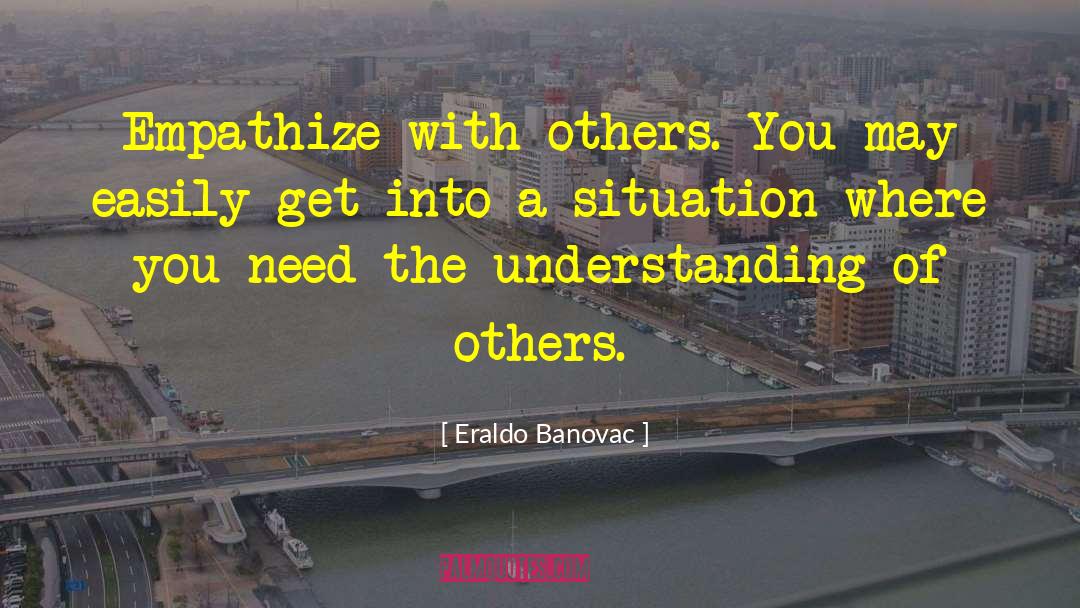 Understanding Others quotes by Eraldo Banovac